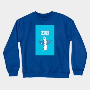 Shh Please Stop Talking cold vibes Crewneck Sweatshirt